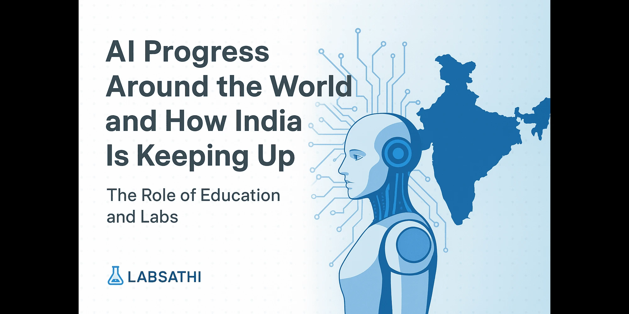 AI Progress Around the World and How India Is Keeping Up — The Role of Education and Labs